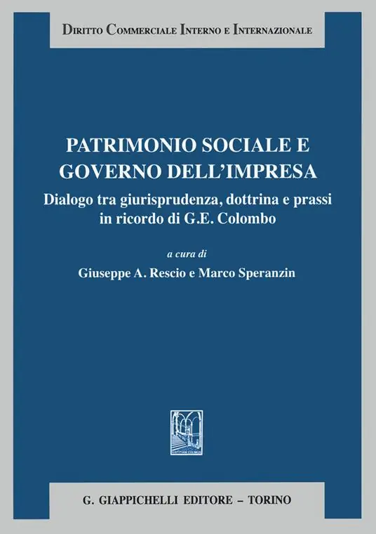 Vendita Finale Patrimonio sociale e governo dell‘impresa. Dialogo tra giurisprudenza dottrina e prassi in ricordo di G. E. Colombo