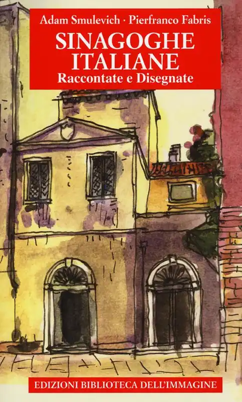 Sinagoghe italiane. Raccontate e disegnate. Ediz. a colori Prezzo Ridotto