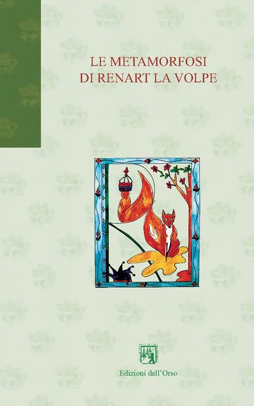 Le metamorfosi di Renart la volpe. Ediz. italiana e francese Ultima Occasione