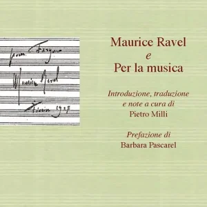 Esclusivo Maurice Ravel-Per la musica. Ediz. italiana e francese