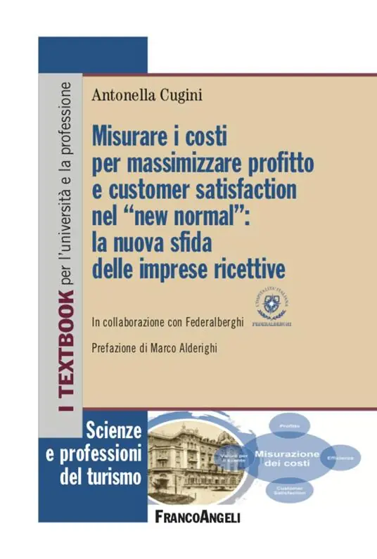 Economico Misurare i costi per massimizzare profitto e customer satisfaction nel «new normal» la nuova sfida delle imprese ricettive