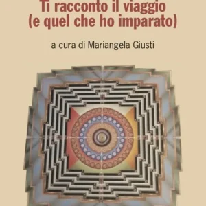 Ti racconto il viaggio (e quel che ho imparato) Nuovo Arrivo