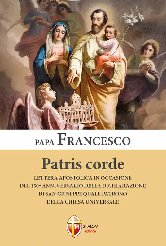 Offerta Del Giorno Patris corde. Lettera apostolica in occasione del 150° anniversario della dichiarazione di San Giuseppe quale Patrono della Chiesa universale