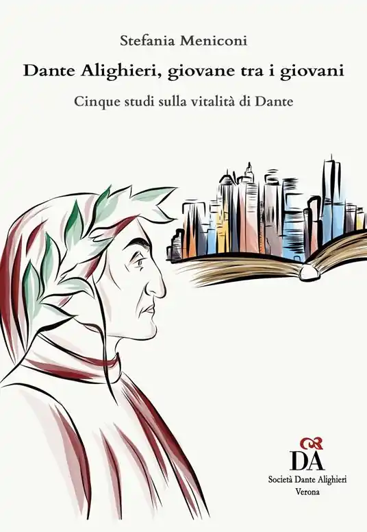Dante Alighieri, giovane tra i giovani. Cinque studi sulla vitalità di Dante Saldi