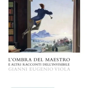 Economico L‘ombra del maestro e altri racconti dell‘invisibile
