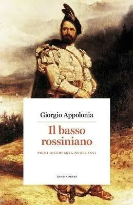 Il basso rossiniano. Primi interpreti, nuove voci Prezzo Scontato