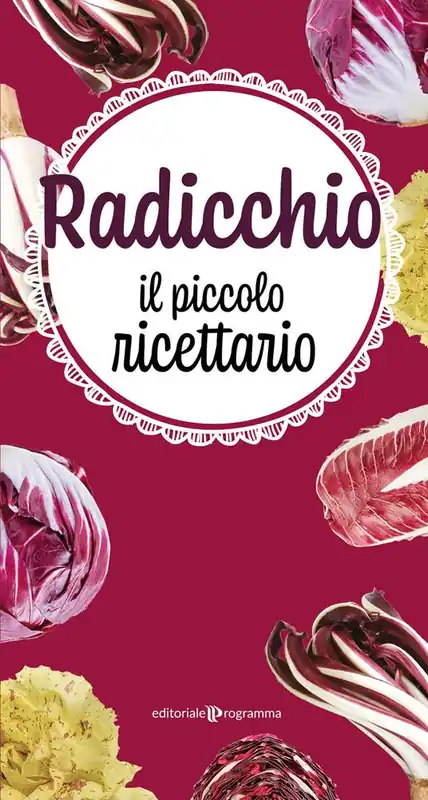 Bestseller Radicchio. Il piccolo ricettario