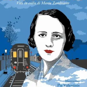 Non sono mai stata via. Vita in esilio di Maria Zambrano Scelto Dai Clienti