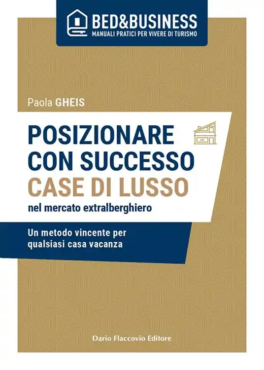 Posizionare con successo case di lusso nel mercato extralberghiero. Un metodo vincente per qualsiasi casa vacanza Spedizione Espresso