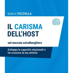 Il carisma dell‘host nel mercato extralberghiero. Sviluppa le capacità relazionali e fai crescere la tua attività Di Tendenza