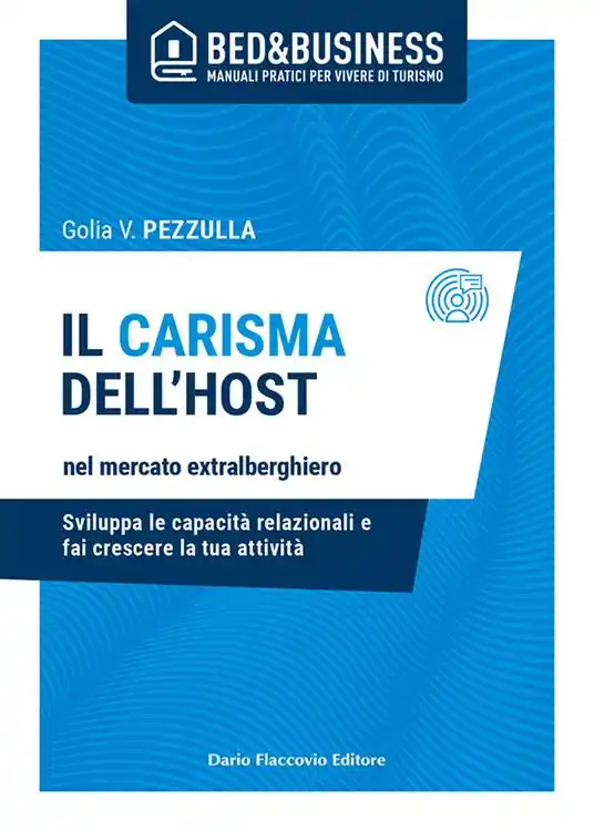 Il carisma dell‘host nel mercato extralberghiero. Sviluppa le capacità relazionali e fai crescere la tua attività Di Tendenza