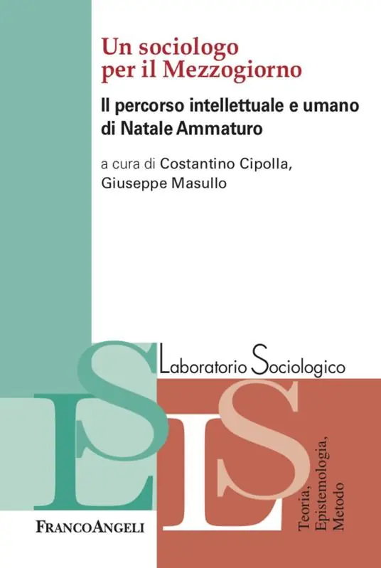 Un sociologo per il Mezzogiorno. Il percorso intellettuale e umano di Natale Ammaturo Offerta Limitata