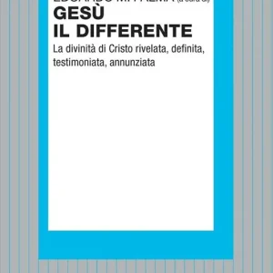 Economico Gesù il differente. La divinità di Cristo rivelata, definita, testimoniata, annunziata