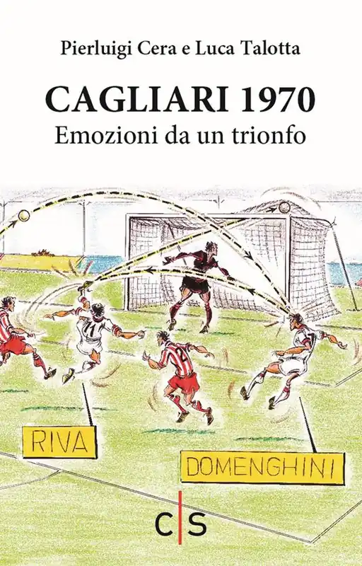 Cagliari 1970. Emozioni da un trionfo Offerta Limitata