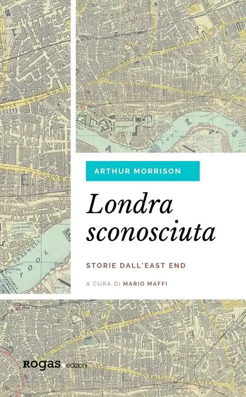 Londra sconosciuta. Storie dall‘East End Popolare