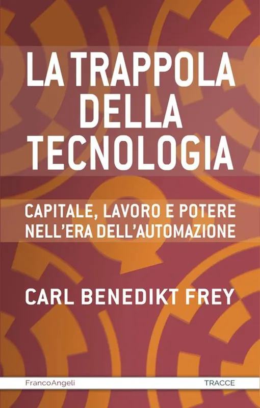 La trappola della tecnologia. Capitale, lavoro e potere nell‘era dell‘automazione Prezzo Basso