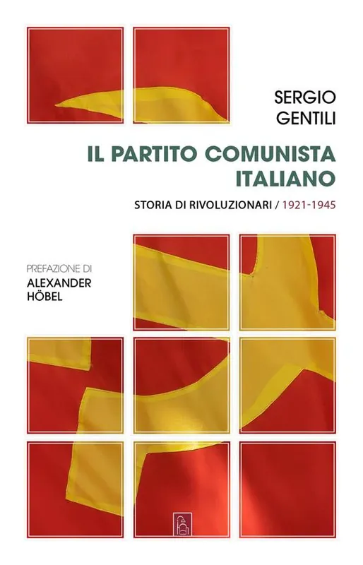 Il Partito comunista italiano. Storia di rivoluzionari. Vol. 1 Il PCI e la rivoluzione socialista Bestseller