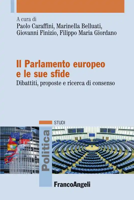 Il Parlamento europeo e le sue sfide. Dibattiti, proposte e ricerca di consenso Affare