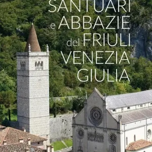 Direttamente Dal Produttore Santuari e abbazie del Friuli Venezia Giulia