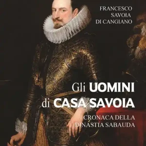Ultima Occasione Gli uomini di casa Savoia. Cronaca della dinastia Sabauda