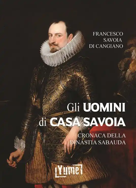 Ultima Occasione Gli uomini di casa Savoia. Cronaca della dinastia Sabauda