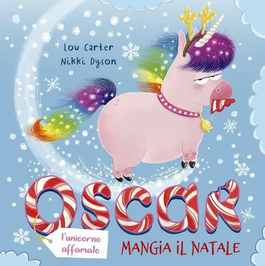 Nuovo Arrivo Oscar (l‘unicorno affamato) mangia il Natale. Ediz. a colori