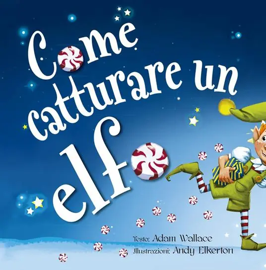 A Buon Prezzo Come catturare un elfo. Ediz. a colori