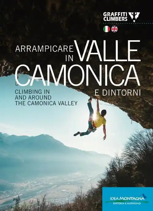 Arrampicare in Valle Camonica e dintorni-Climbing in and around the Camonica Valley. Ediz. bilingue Pagamento Sicuro