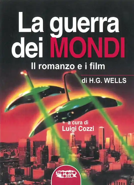 La guerra dei mondi. Il romanzo e i film di H. G. Wells Ultime Pezzi