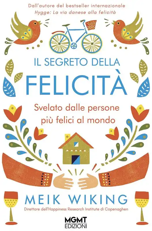 Spedito Oggi Il segreto della felicità. Svelato dalle persone più felici al mondo