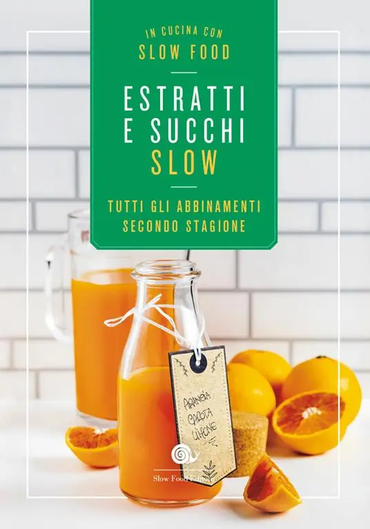 Offerta Limitata Estratti e succhi slow. Tutti gli abbinamenti secondo stagione