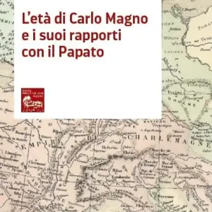 Must-Have L‘età di Carlo Magno e i suoi rapporti con il Papato