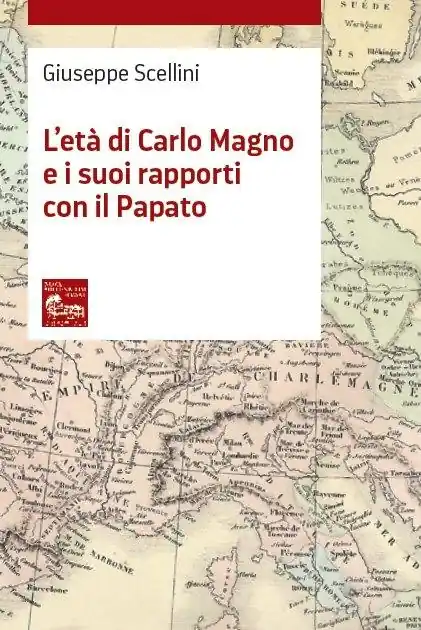 Must-Have L‘età di Carlo Magno e i suoi rapporti con il Papato