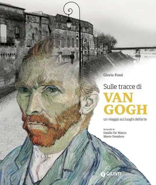 Pagamento Sicuro Sulle tracce di Van Gogh. Un viaggio sui luoghi dell‘arte. Ediz. a colori