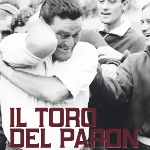 Saldi Il Toro del Paron. Alla corte di Nereo Rocco