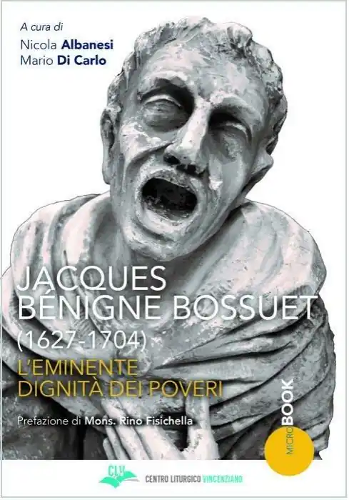Jacques Bénigne Bossuet (1627-1704). L‘eminente dignità dei poveri Quantità Limitata