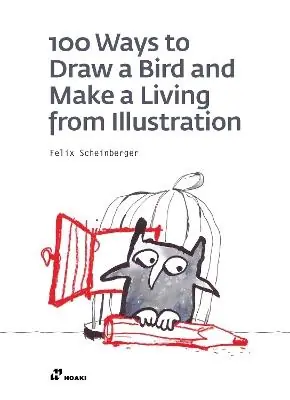100 ways to draw a bird and make a living from illustration. Ediz. illustrata Compra Online