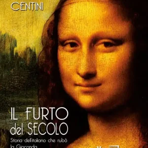 Il furto del secolo. Storia dell‘italiano che rubò la Gioconda Compra Online