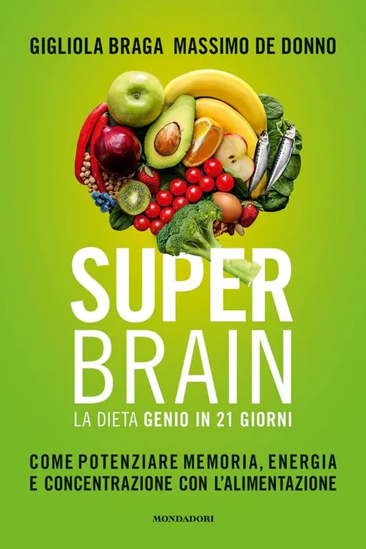 Super brain. La dieta Genio in 21 giorni. Come potenziare memoria, energia e concentrazione con l‘alimentazione Sconto
