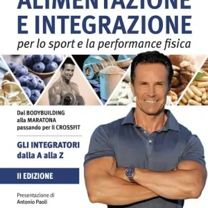Alimentazione e integrazione per lo sport e la performance fisica. Gli integratori dalla A alla Z Promozione