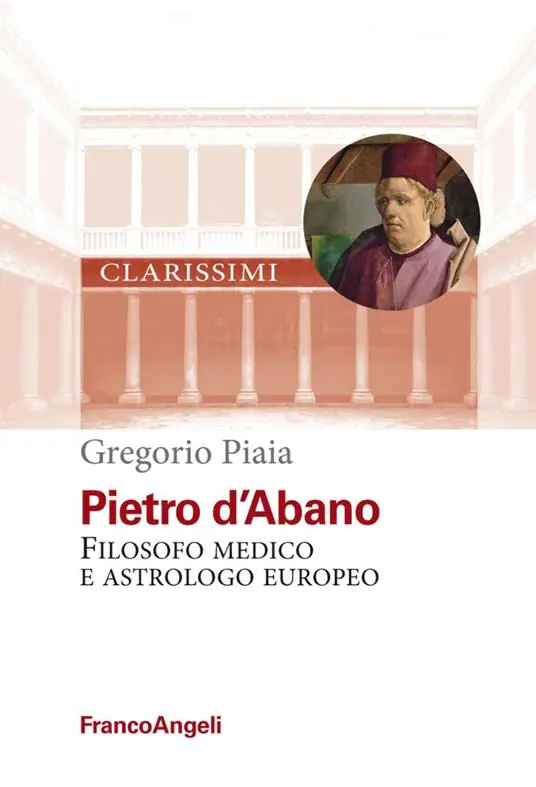 Pietro d‘Abano. Filosofo, medico e astrologo europeo Ultima Occasione
