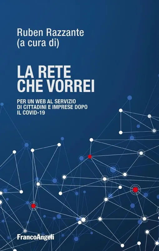 La rete che vorrei. Per un web al servizio di cittadini e imprese dopo il Covid19 Offerta Lampo