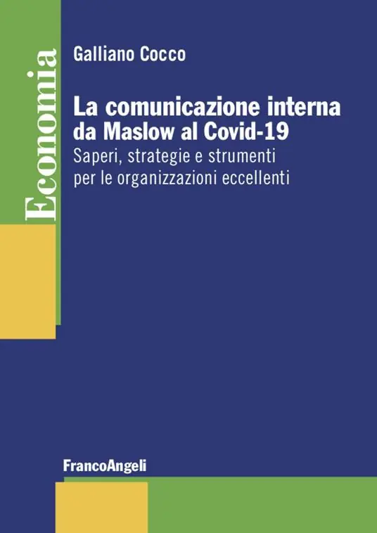 Offerta Del Giorno La comunicazione interna da Maslow al Covid-19. Saperi, strategie e strumenti per le organizzazioni eccellenti
