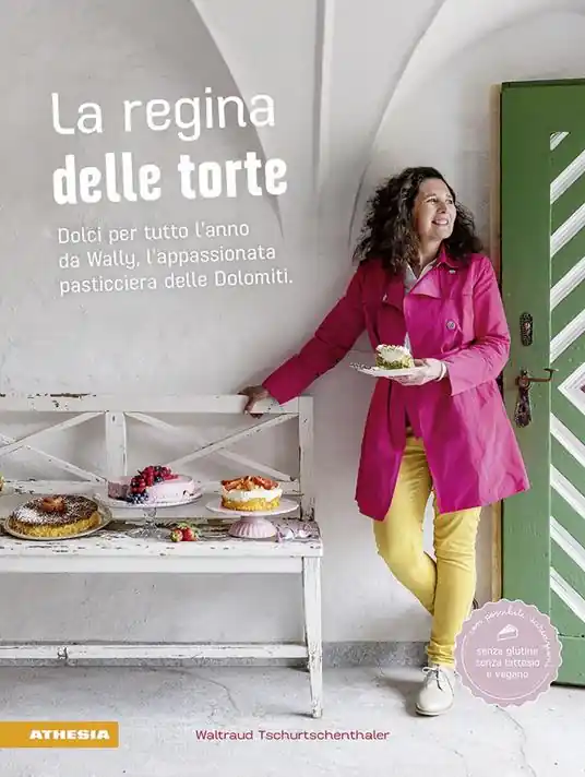 Ultime Pezzi La regina delle torte. Dolci per tutto l‘anno da Wally, l‘appassionata pasticciera delle Dolomiti. Ediz. a colori