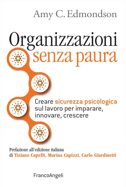 Più Venduto Organizzazioni senza paura. Creare sicurezza psicologica sul lavoro per imparare, innovare e crescere
