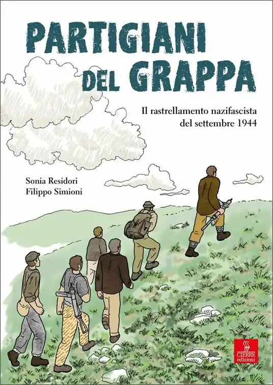 Promozione Esclusiva Partigiani del grappa. Il rastrellamento nazifascista del settembre 1944