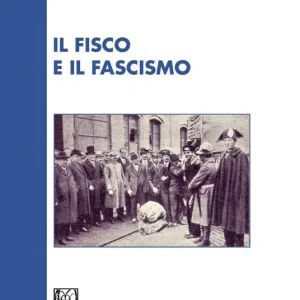 Compra Oggi Stesso Il fisco e il fascismo