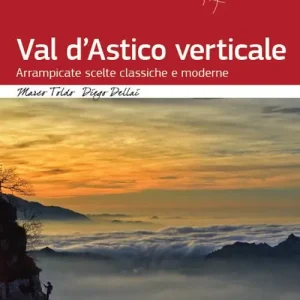 Val d‘Astico verticale. Arrampicate scelte classiche e moderne Acquista Ora