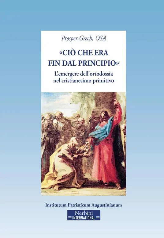 Ordina Subito «Ciò che era fin dal principio». L‘emergere dell‘ortodossia nel cristianesimo primitivo