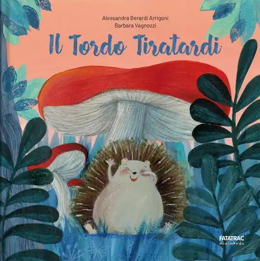 Il tordo tiratardi. Ediz. a colori Sconto